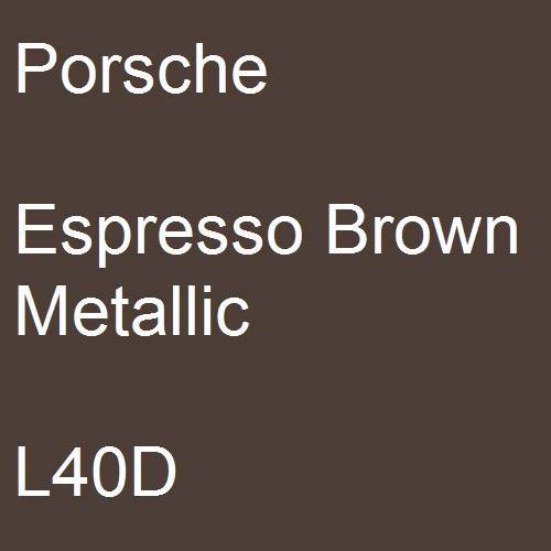 Porsche, Espresso Brown Metallic, L40D.